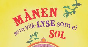 Månen som ville lyse som ei sol (Samlaget 2012)